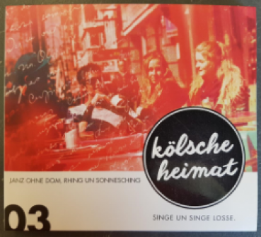 CD Kölsche Heimat 03 - "Janz ohne Dom, Rhing un Sonnesching"