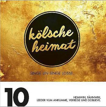 CD Kölsche Heimat 10 - "HEIMWIH, FÄHNWIH, LEEDER VUM ANKUMME, VERREISE UND DOBLIEVE."
